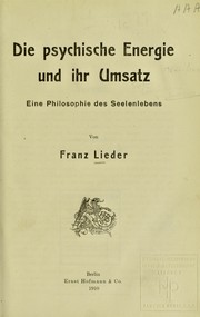 Die psychische Energie und ihr Umsatz by Franz Lieder