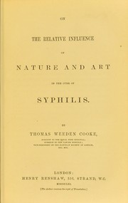 On the relative influence of nature and art in the cure of syphilis by Thomas Weeden Cooke