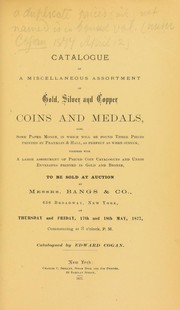 Cover of: Catalogue of a miscellaneous assortment of gold, silver and copper coins and medals ...