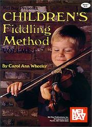 Cover of: Mel Bay Children's Fiddling Method Volume 1