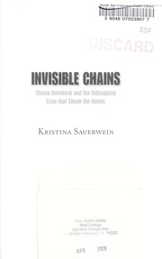 Cover of: Invisible Chains: Shawn Hornbeck and the Kidnapping Case that Shook the Nation