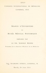 Cover of: S©♭ance d'ouverture du Mus©♭e M©♭dical Historique: pr©♭sid©♭e par le Dr. Norman Moore