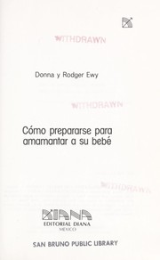 Cover of: Cómo prepararse para amamantar a su bebé by Donna Ewy, Donna Ewy