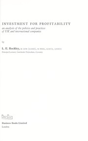 Cover of: Investment for profitability: an analysis of the policies and practices of U.K. and international companies