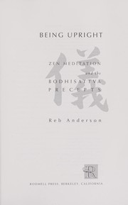 Cover of: Being upright [electronic resource] : Zen meditation and the bodhisattva precepts by 