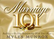 Cover of: Marriage 101 by Myles Munroe