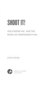 Cover of: Shoot it!: Hollywood Inc. and the rise of independent film