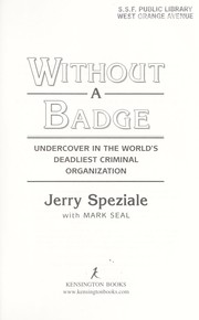 Cover of: Without a badge : undercover in the world's deadliest criminal organization