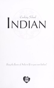 Cover of: Cooking school Indian: bring the flavours of India to life in your own kitchen!