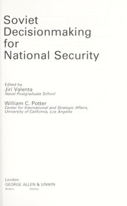 Cover of: Soviet decisionmaking for national security by edited by Jiri Valenta, William C. Potter.
