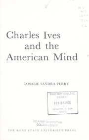 Cover of: Charles Ives and the American mind by Rosalie Sandra Perry