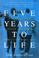 Cover of: Five Years to Life