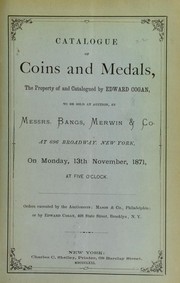 Cover of: Catalogue of coins and medals, the property of and catalogued by Edward Cogan ... | Edward Cogan