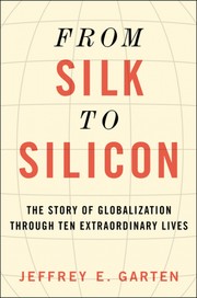 Cover of: From silk to silicon by Jeffrey E. Garten.