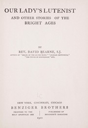 Cover of: Our Lady's lutenist, and other stories of the bright ages