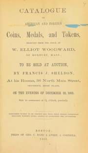 Cover of: Catalogue of American and foreign coins, medals, and tokens, selected from the stock of W. Elliot Woodward ... | Woodward, Elliot