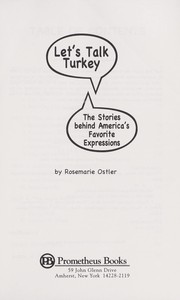 Cover of: Let's talk turkey: the stories behind America's favorite expressions / by Rosemarie Ostler.