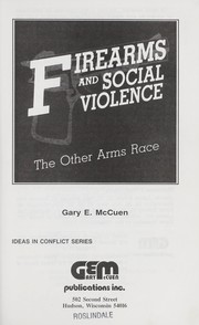 Cover of: Firearms and social violence : the other arms race by 