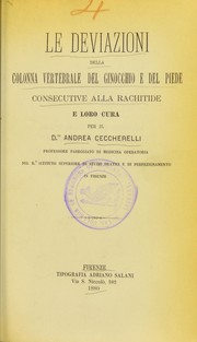 Le deviazioni della collona vertebrale, del ginocchio e del piede consecutive alla rachitide e loro cura by Andrea Ceccherelli
