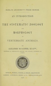 An introduction to the systematic zoology and morphology of vertebrate animals by Alexander MacAlister