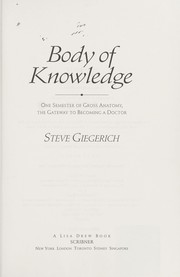 Body of Knowledge: One Semester of Gross Anatomy, the Gateway to Becoming a Doctor