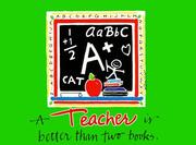 Cover of: A Teacher Is Better Than 2 Books (Great Quotations) by Linda Conway