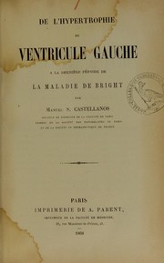 De l'hypertrophie du ventricule gauche ©  la derni©·re p©♭riode de la maladie de Bright by Manuel Sabas Castellanos