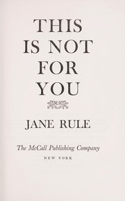 Cover of: This is not for you. | Jane Rule