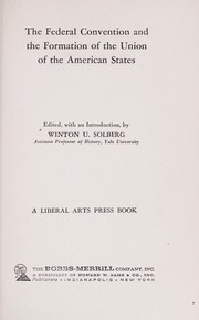 Cover of: The Federal Convention and the formation of the Union of the American States. by Solberg, Winton U.