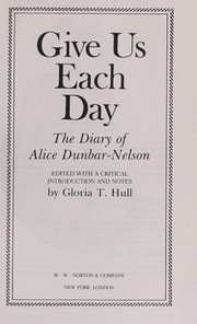 Cover of: Give Us Each Day: The Diary of Alice Dunbar Nelson