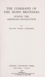 The command of the Howe brothers during the American Revolution by Troyer Steele Anderson
