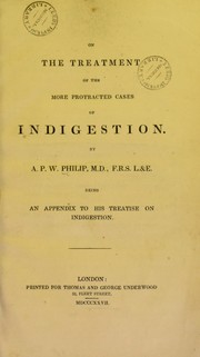 Cover of: On the treatment of the more protracted cases of indigestion ... being an appendix to his treatise on indigestion