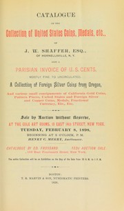 Cover of: Catalogue of the collection of United States coins medals, etc. of J.W. Shaffer ...