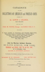 Cover of: Catalogue of the collections of American and foreign coins formed by Dr. Edwin J. Graner ... also the late Fred. W. Porter ...