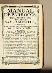 Cover of: Manual de parrocos, para administrar los santos sacramentos, y executar las demas sagradas funciones de su ministerio by Miguel Venegas