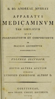 Cover of: Apparatus medicaminum tam simplicium quam praeparatorum et compositiorum in praxeos adjumentum consideratus