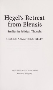 Cover of: Hegel's retreat from Eleusis: studies in political thought