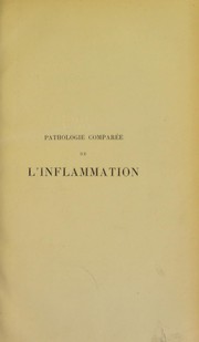 Cover of: Le©ʹons sur la pathologie compar©♭e de l'inflammation, Faites ©  l'Institut Pasteur in 1891 / par ©lie Metchnikoff