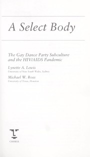 Cover of: A select body: the gay dance party subculture and the HIV/AIDS pandemic