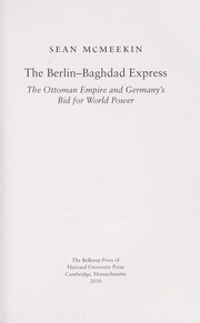 Cover of: The Berlin-Baghdad express [electronic resource] : the Ottoman Empire and Germany's bid for world power by 