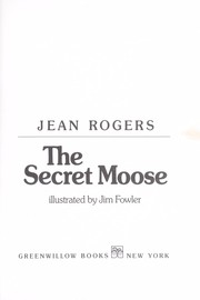 Cover of: The secret moose by Rogers, Jean.
