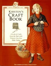 Cover of: Kirsten's craft book: a look at crafts from the past with projects you can make today /[written and edited by Jodi Evert ; inside illustration by Geri Strigenz Bourget ; photography by Mark Salisbury].
