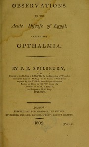 Cover of: Observations on the acute disease of Egypt, called the opthalmia | F. B. Spilsbury