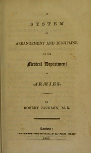Cover of: A system of arrangement and discipline, for the medical department of armies