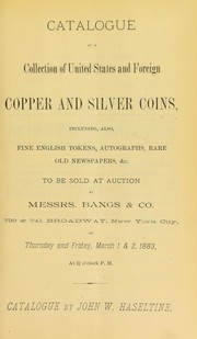 Cover of: Catalogue of a collection of United States and foreign copper and silver coins ...