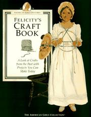 Cover of: Felicity's craft book: a look at crafts from the past with projects you can make today