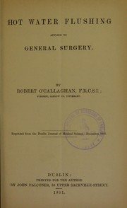 Hot water flushing applied to general surgery by Robert O'Callaghan