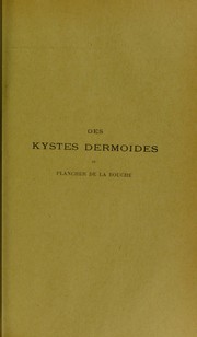 Cover of: Des kystes dermo© des du plancher de la bouche: th©·se pr©♭sent©♭e et publiquement soutenue devant la Facult©♭ de m©♭decine de Montpellier le 20 d©♭cembre 1912