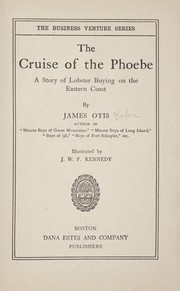 Cover of: The cruise of the Phoebe: a story of lobster buying on the eastern coast