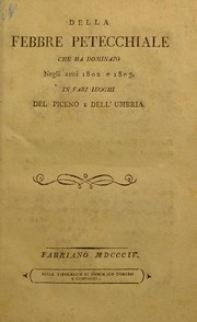 Cover of: Della febbre petecchiale che ha dominato negli anni 1802 e 1803. In varj luoghi del Piceno e dell' Umbria by Giosafat Rossi